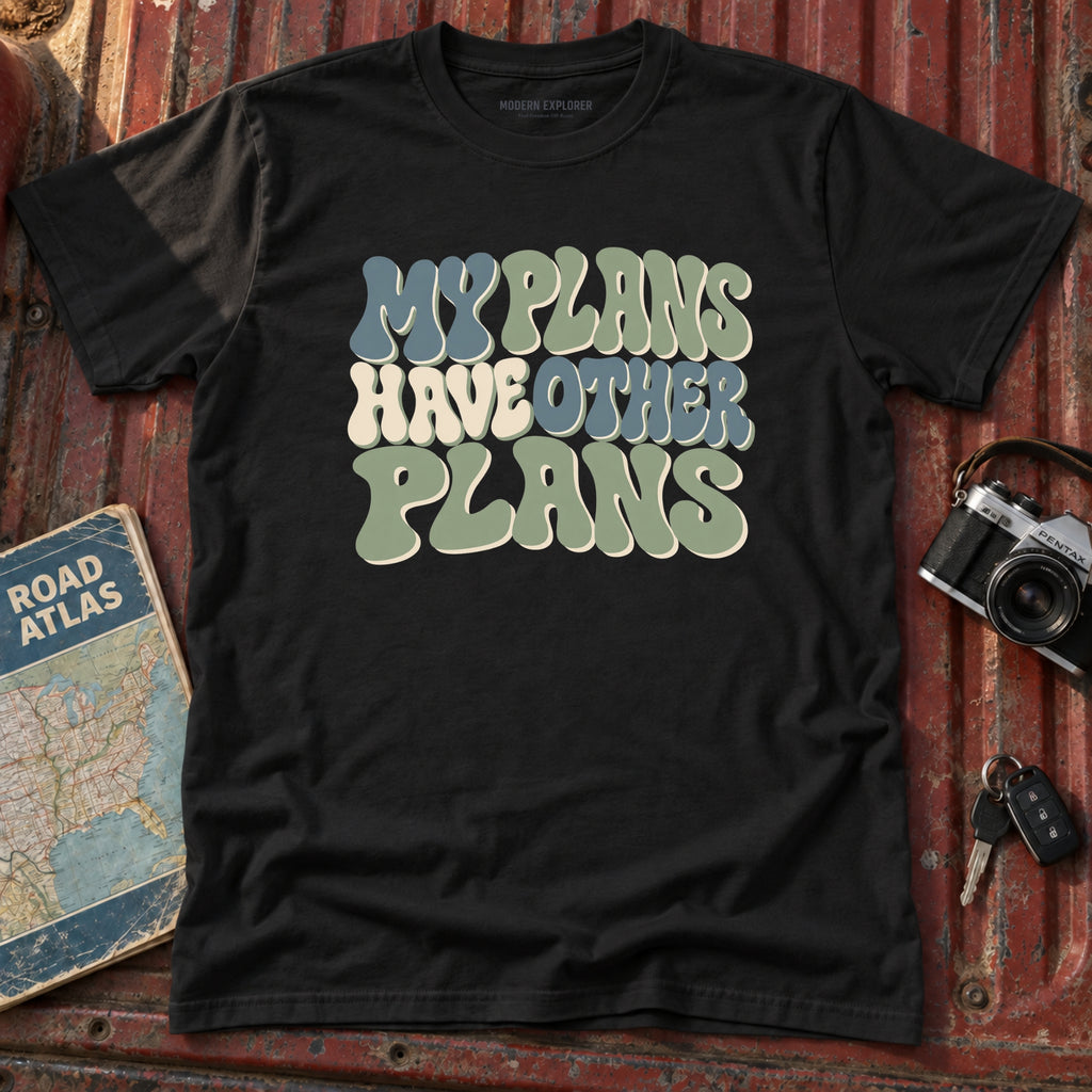 "My Plans Have Other Plans" Tee