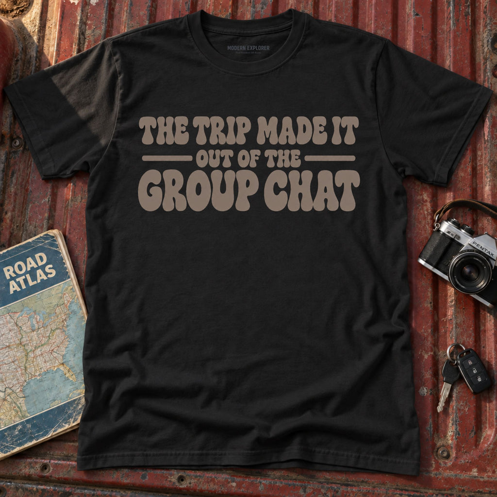 "The Trip Made it Out of the Group Chat" Graphic Tee
