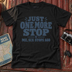 "Just One More Stop" Graphic Tee