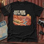 "Just Here for the View" Graphic Tee