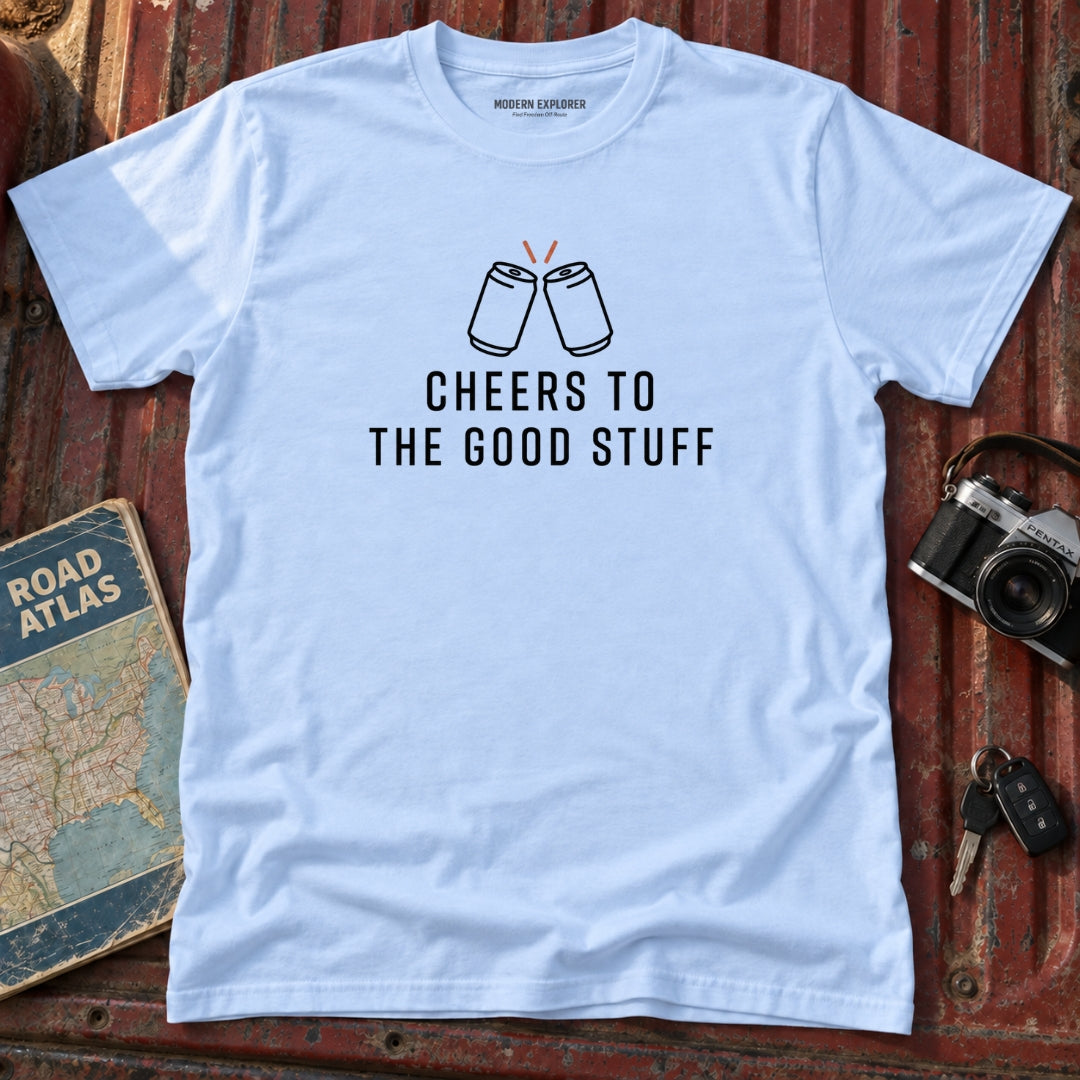 "Cheers to the Good Stuff" Casual Tee