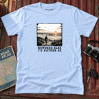 "Nowhere Else I'd Rather Be" Graphic Tee