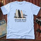 "Better with a little Salt" Beach Tee