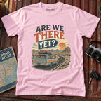Are We There Yet? Adventure Tee