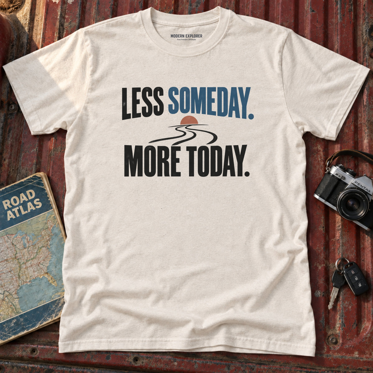 "Less Someday More Today" Graphic Tee