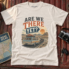 Are We There Yet? Adventure Tee