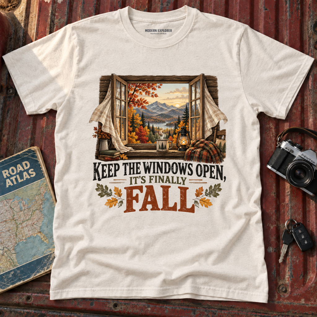 "Keep the Windows Open, It's Finally Fall" Fall Tee