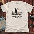 "Better with a little Salt" Beach Tee