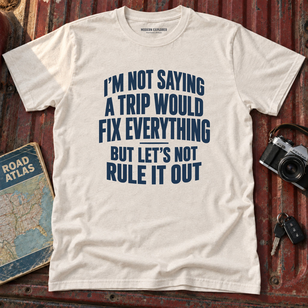 "Lets Not Rule Out a Trip" Travel Tee