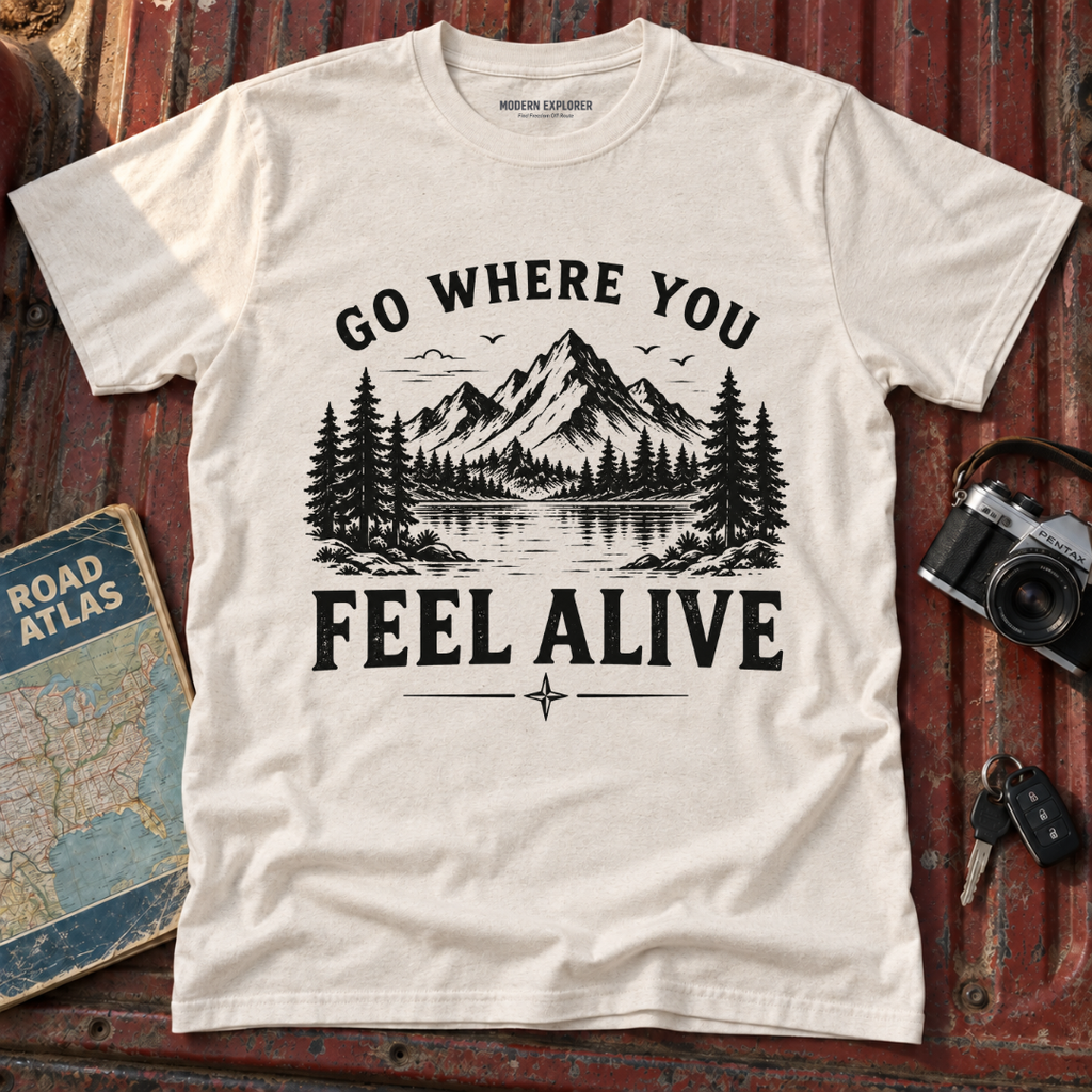 Go Where You Feel Alive Mountain T-Shirt