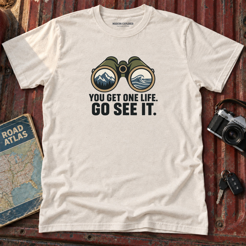 "You Get One Life Go See It" Graphic Tee
