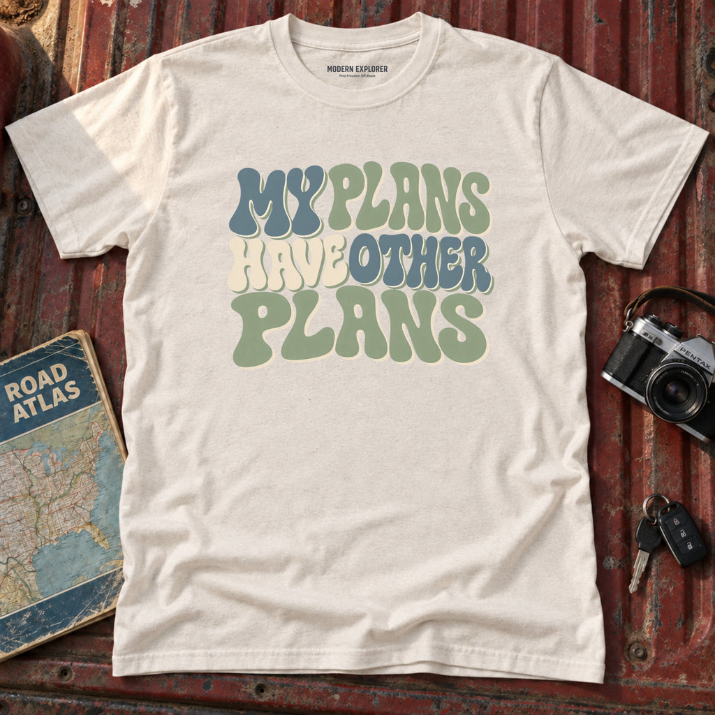 "My Plans Have Other Plans" Tee