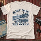 "Some Days You Just Need the Ocean" Graphic Tee
