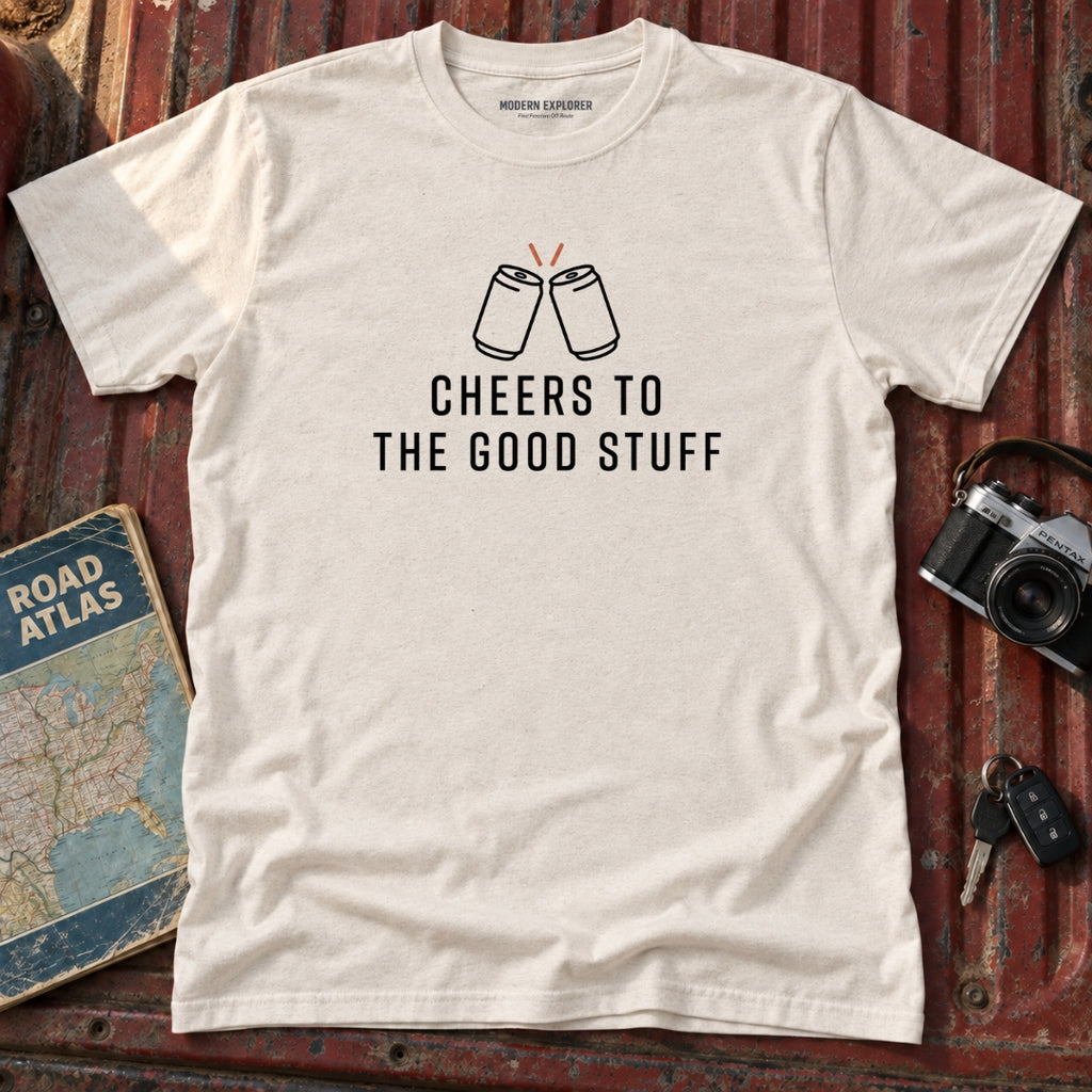 "Cheers to the Good Stuff" Casual Tee