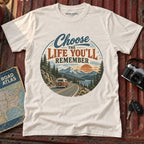 Choose the Life You'll Remember Graphic Tee