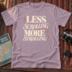 "Less Scrolling More Strolling" Graphic Tee