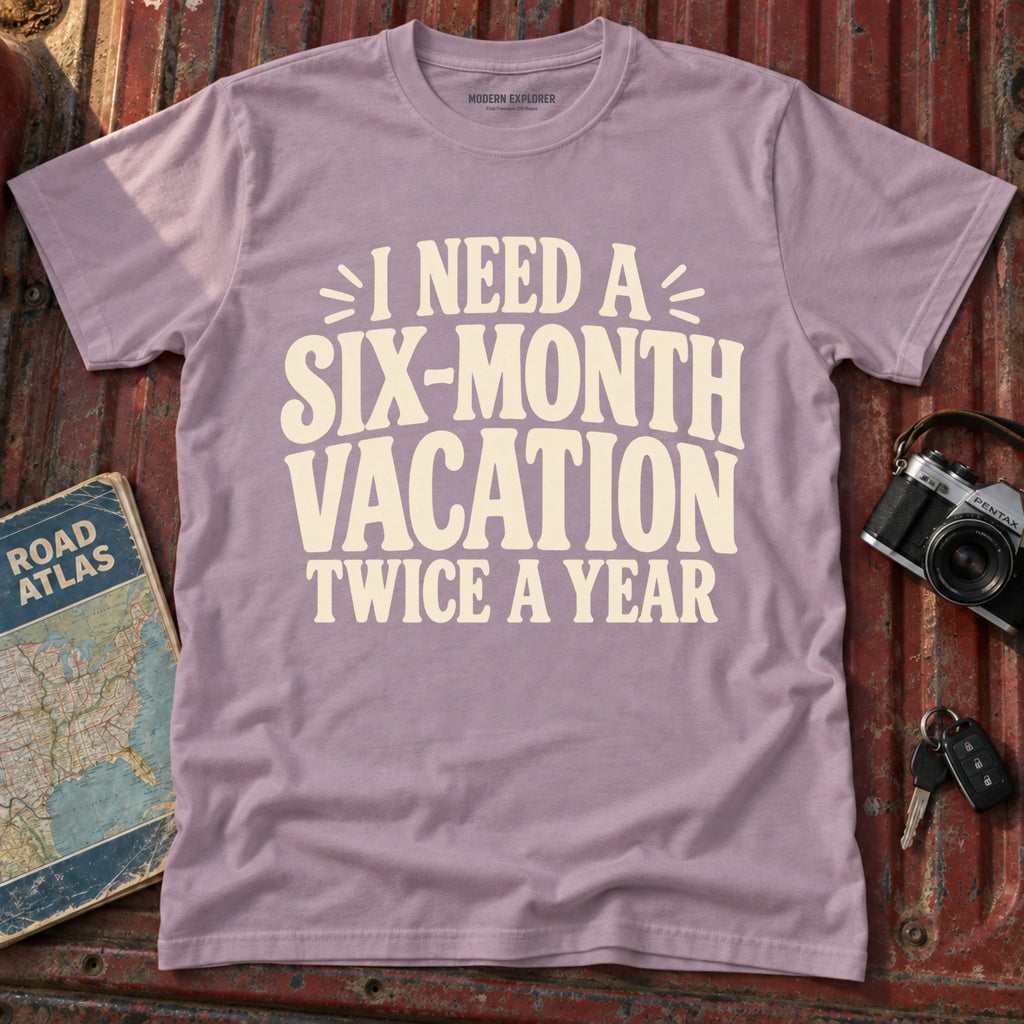 'I Need a Six Month Vacation Twice a Year' T-Shirt