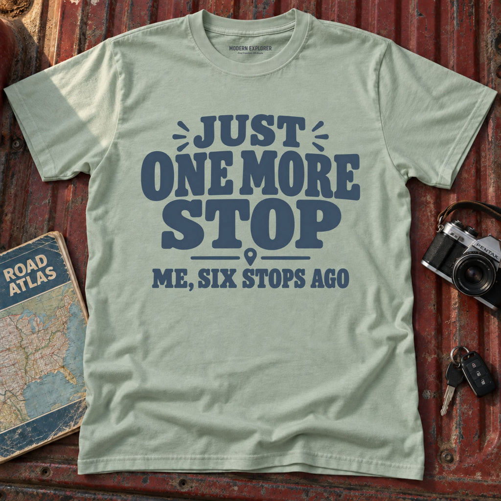 "Just One More Stop" Graphic Tee