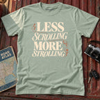 "Less Scrolling More Strolling" Graphic Tee