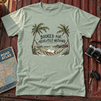 "Booked for Absolutely Nothing" Graphic Tee
