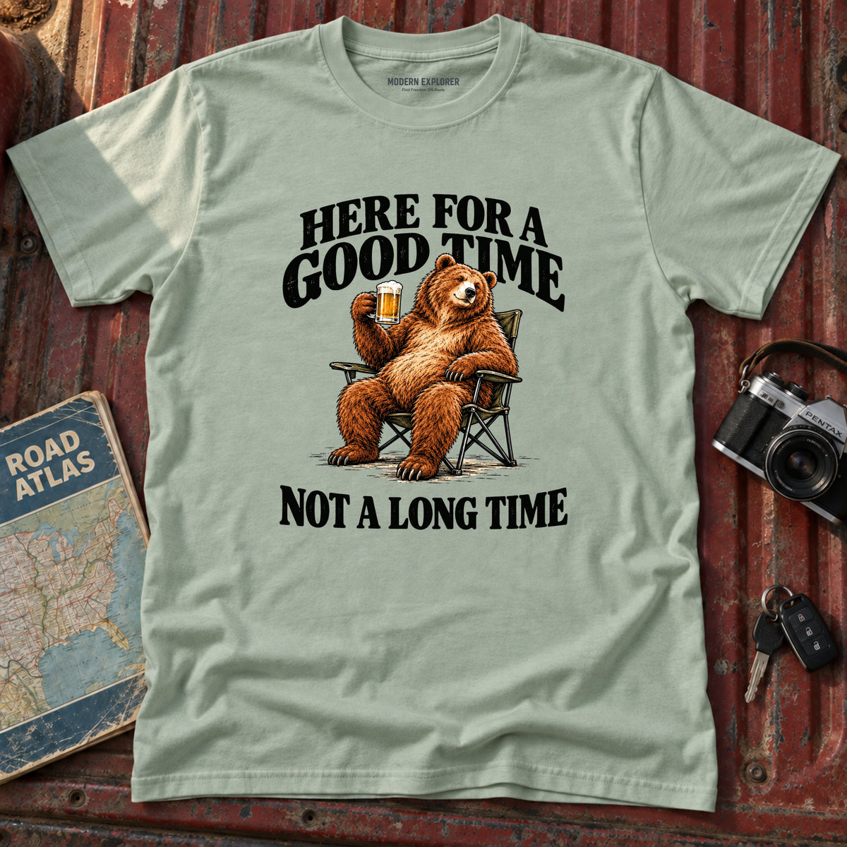 "Here for a Good Time Not a Long Time" Tee