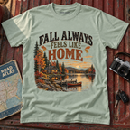 Fall Always Feels Like Home T-Shirt