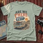 Are We There Yet? Adventure Tee