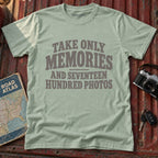 "Take Only Memories, and Seventeen Hundred Photos" Graphic Tee