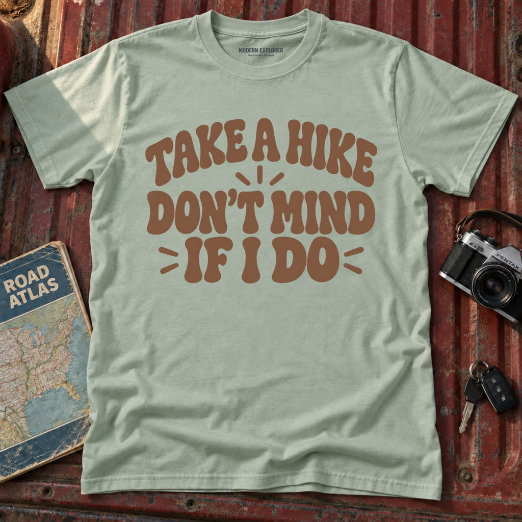 "Take a Hike, Don't Mind if I Do" Graphic Tee