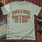 "Take a Hike, Don't Mind if I Do" Graphic Tee