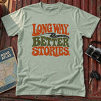 "Long Way Better Stories" Tee
