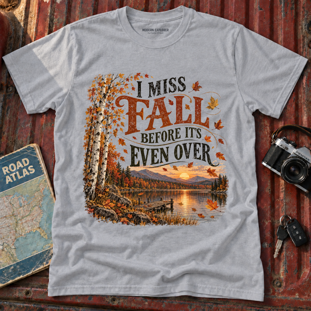 'I miss Fall before it's even over' Cozy Fall Graphic Tee