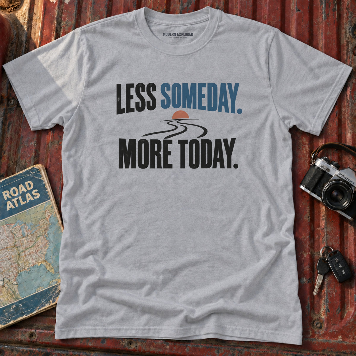 "Less Someday More Today" Graphic Tee