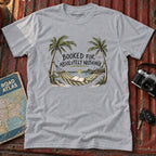 "Booked for Absolutely Nothing" Graphic Tee