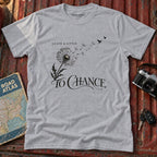 'Leave a Little to Chance' Graphic Tee