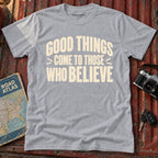 Those Who Believe T-Shirt