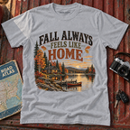 Fall Always Feels Like Home T-Shirt