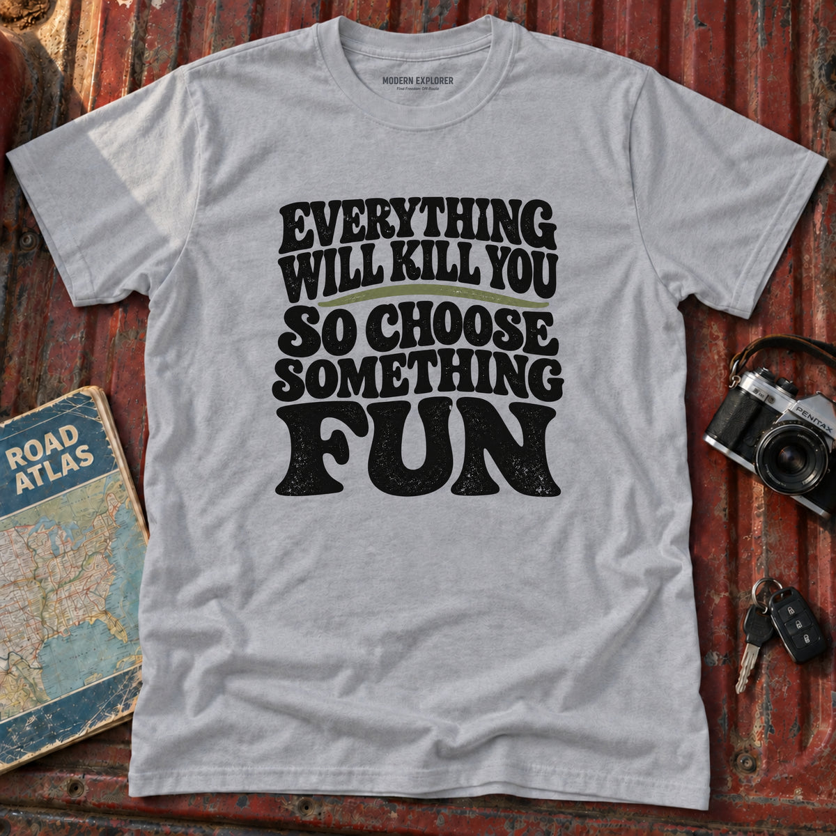 "Everything Will Kill You, Choose Something Fun" Adventure Tee