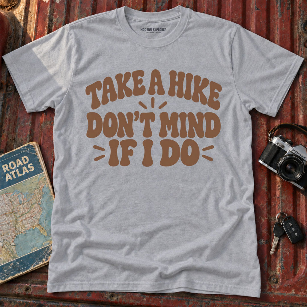 "Take a Hike, Don't Mind if I Do" Graphic Tee