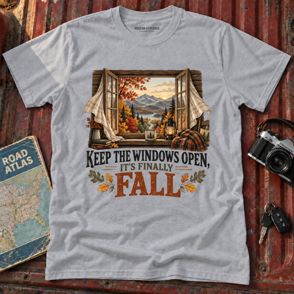 "Keep the Windows Open, It's Finally Fall" Fall Tee