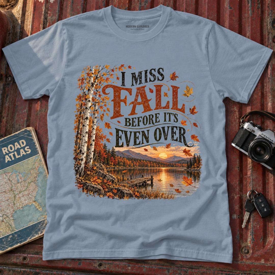 'I miss Fall before it's even over' Cozy Fall Graphic Tee