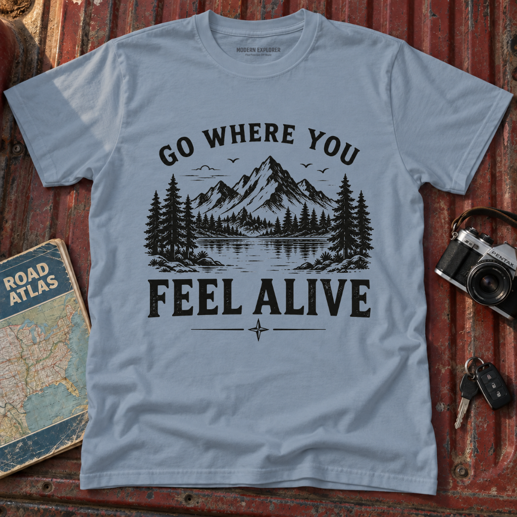 Go Where You Feel Alive Mountain T-Shirt