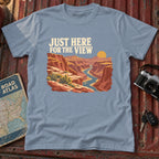 "Just Here for the View" Graphic Tee