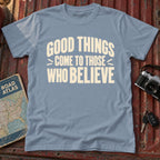 Those Who Believe T-Shirt