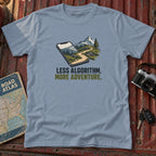 Less Algorithm More Adventure Tee
