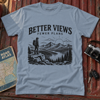Better Views Fewer Plans Adventure Tee