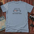 "Long Live The Good Times" Tee