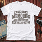 "Take Only Memories, and Seventeen Hundred Photos" Graphic Tee