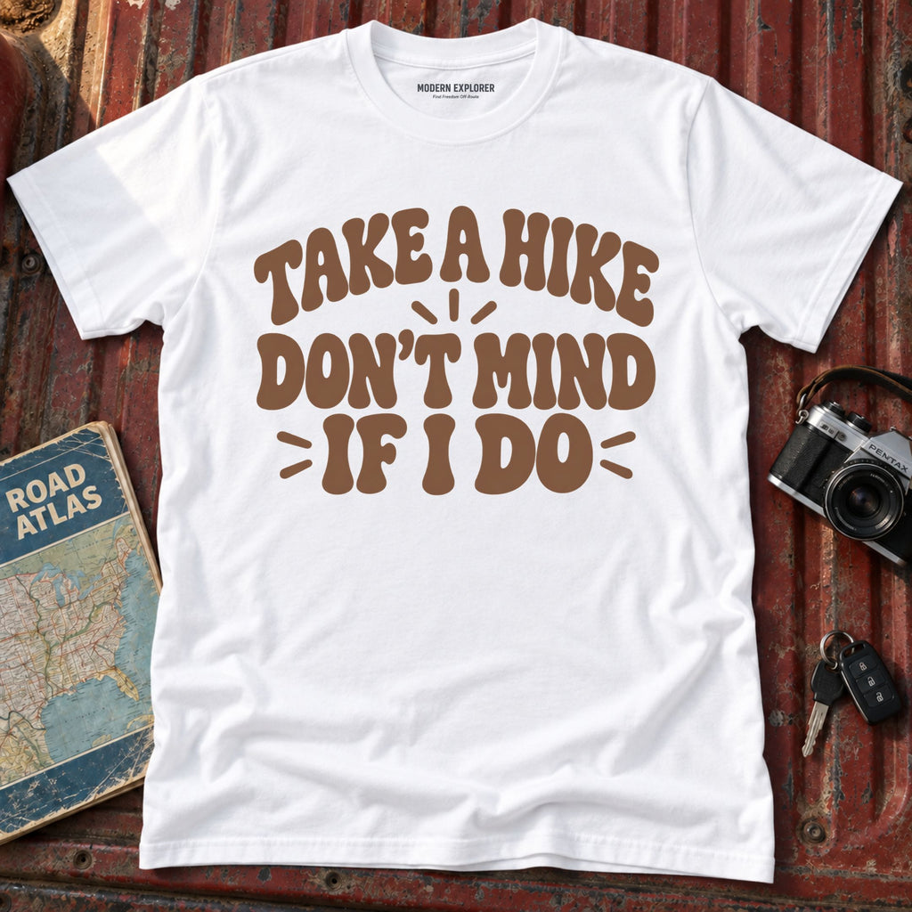 "Take a Hike, Don't Mind if I Do" Graphic Tee