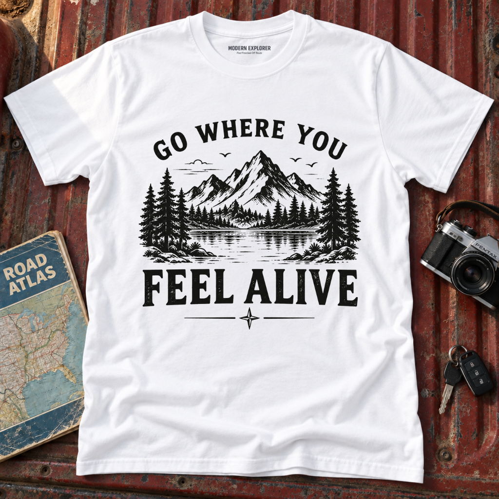 Go Where You Feel Alive Mountain T-Shirt